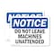 Signmission Do Not Leave Machine Unattended OSHA Notice Sign, Vinyl Decal, 10in W x 7in L, 2PK OS-2PACK-NS-D-710-L-15459 - alternate 1